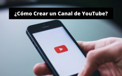 ¿Cómo Crear un Canal de YouTube?