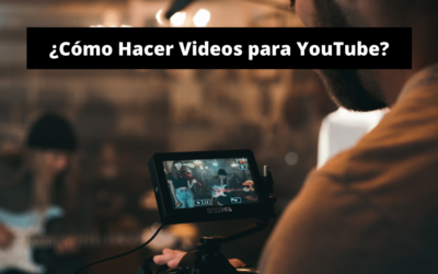 ¿Cómo Hacer Videos Para YouTube?