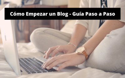 Cómo Empezar un Blog – Guía Paso a Paso