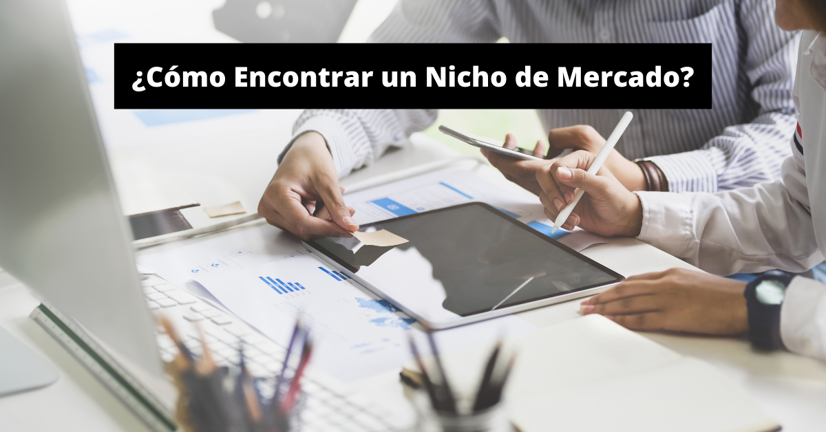 ¿Cómo Encontrar un Nicho de Mercado?