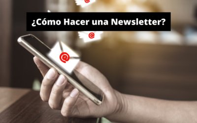 ¿Cómo Hacer una Newsletter?