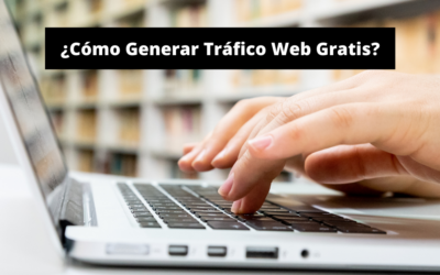 ¿Cómo Generar Tráfico Web Gratis?