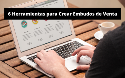 6 Herramientas para Crear Embudos de Venta