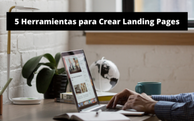 5 Herramientas para Crear Landing Pages