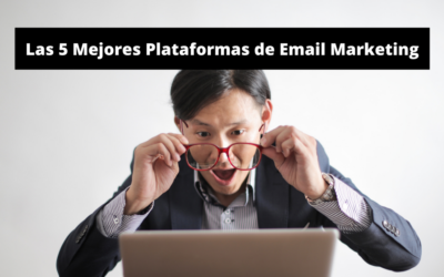 Las 5 Mejores Plataformas de Email Marketing