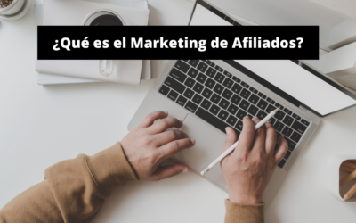 ¿Qué es el Marketing de Afiliados?