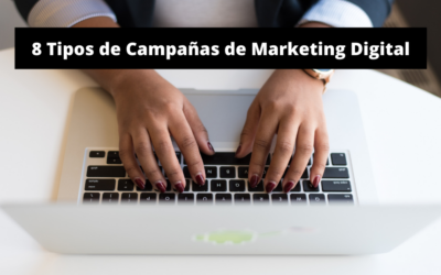 8 Tipos de Campañas de Marketing Digital