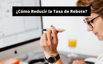 Cómo Reducir la Tasa de Rebote: Guía Básica