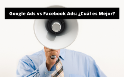 Google Ads versus Facebook Ads Guía Básica