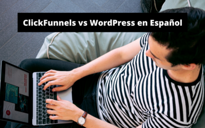 ClickFunnels vs WordPress en Español: Guía