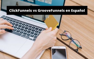 ClickFunnels vs GrooveFunnels en Español