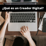 ¿Qué es un Creador Digital?