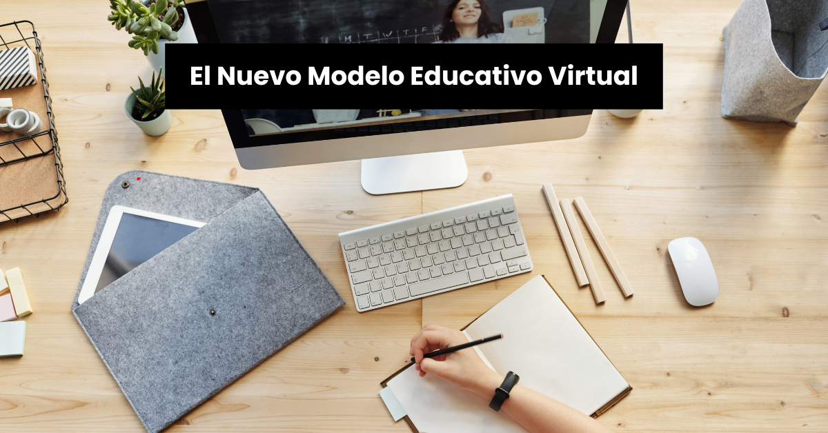 Modelo Virtual El Nuevo Modelo Educativo Virtual