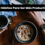 20 Hábitos Para Ser Más Productivo