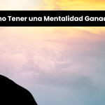 Cómo Tener una Mentalidad Ganadora